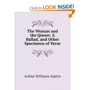  The Woman and the Queen A Ballad, and Other Specimens of 
