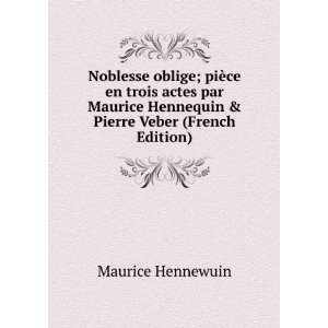   Hennequin & Pierre Veber (French Edition): Maurice Hennewuin: Books
