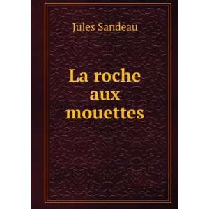  La roche aux mouettes Jules Sandeau Books