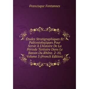   RhÃ´ne. 2 10, Volume 3 (French Edition) Francisque Fontannes Books
