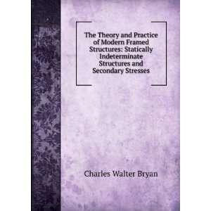  Structures and Secondary Stresses Charles Walter Bryan Books