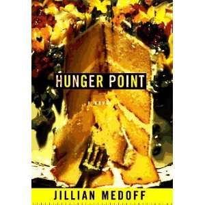  Hunger Point A Novel [Hardcover] Jillian Medoff Books