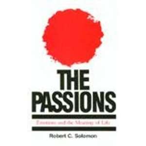   Emotions and the Meaning of Life [Hardcover]: Robert C. Solomon: Books