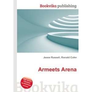  Armeets Arena Ronald Cohn Jesse Russell Books