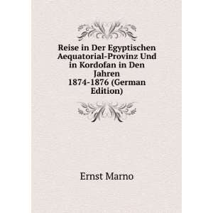   Kordofan in Den Jahren 1874 1876 (German Edition) Ernst Marno Books