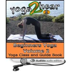  Beginners Yoga, Volume 2 Yoga Class and Guide Book 