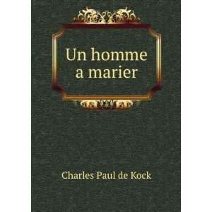  Un homme a marier Charles Paul de Kock Books