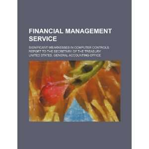  Financial Management Service significant weaknesses in 