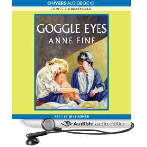  Goggle Eyes (Audible Audio Edition) Anne Fine, Jane Asher Books