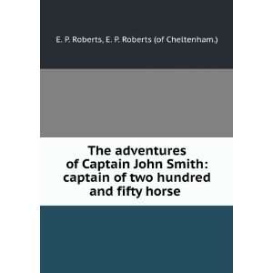  The Adventures of Captain John Smith Captain of Two 