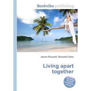  Living apart together Ronald Cohn Jesse Russell Books