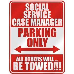   SOCIAL SERVICE CASE MANAGER PARKING ONLY  PARKING SIGN 