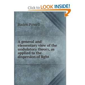   theory, as applied to the dispersion of light . Baden Powell Books