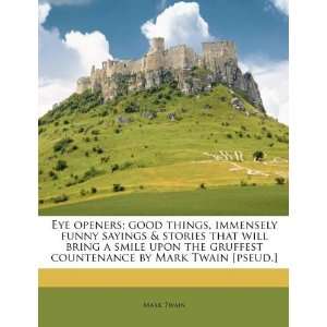 good things, immensely funny sayings & stories that will bring a smile 