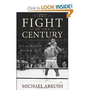    Ali vs. Frazier March 8, 1971 [Hardcover] MICHAEL ARKUSH Books