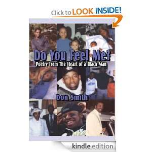 Do You Feel Me? Poetry from The Heart of a Black Man Don Smith 