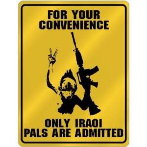  New  For Your Convenience  Only Iraqi Pals Are Admitted 