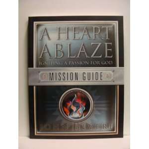  A Heart Ablaze Igniting a Passion for God Mission Guide 