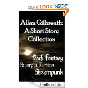 Allan Gilbreath: A Short Story Collection: Allan Gilbreath:  