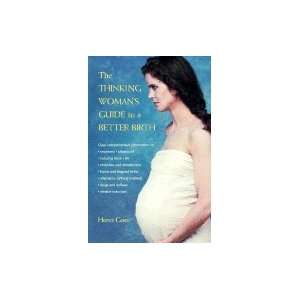  Thinking Woman`s Guide to a Better Birth Books