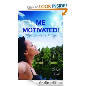 Me Motivated Change Your Life in 30 Days Therese Ross  