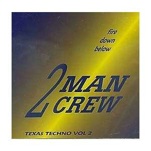  Fire Down Below  Texas Techno Vol. 2 2 Man Crew Music