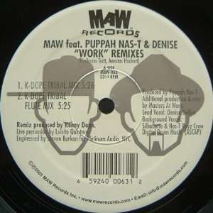  Maw* Feat. Puppah Nas T & Denise*   Work (Remixes)   [12] Maw 