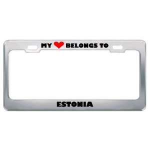 My Heart Belongs To Estonia Country Flag Metal License Plate Frame 