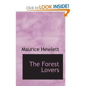  The Forest Lovers A Romance (9780554015996) Maurice 