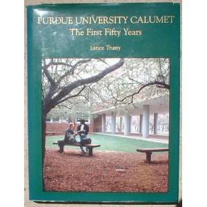  Purdue University Calumet The first fifty years Lance 