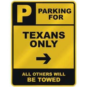   PARKING FOR  TEXAN ONLY  PARKING SIGN STATE TEXAS