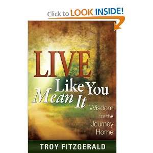    Live Like You Mean It (9780816323807) Troy Fitzgerald Books