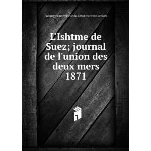   mers. 1871 Compagnie universelle du Canal maritime de Suez Books