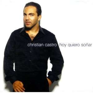  Hoy Quiero Sonar Christian Castro Music