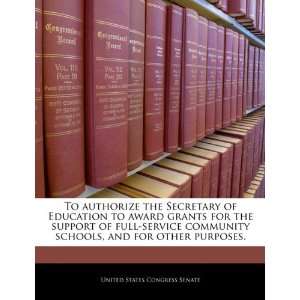   the support of full service community schools, and for other purposes