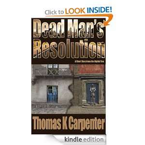 Dead Mans Resolution Thomas K Carpenter  Kindle Store