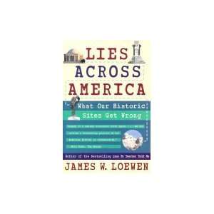   America What Our Historic Sites Get Wrong James W. Loewen Books