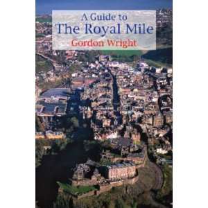  A Guide to the Royal Mile Edinburghs Historic Highway 