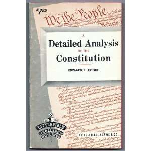  A Detailed Analysis of the Constitution Edward F. Cooke 