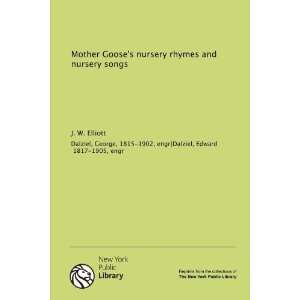 Mother Gooses nursery rhymes and nursery songs George, 1815 1902 