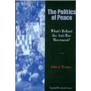   Behind the Anti War Movement? (9781892934109) John J. Tierney Books
