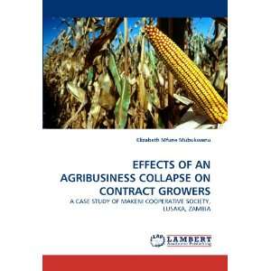  EFFECTS OF AN AGRIBUSINESS COLLAPSE ON CONTRACT GROWERS A 