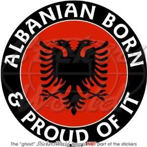 ALBANIA Albanian Born & Proud 100mm (4) Vinyl Bumper Sticker, Decal