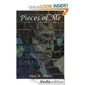 Pieces of Me Aleia K. Moore  Kindle Store