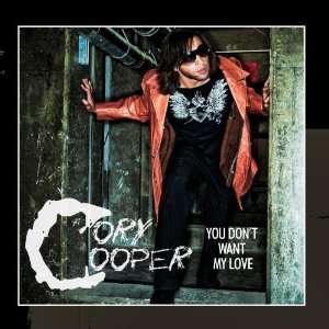  You Dont Want My Love: Cory Cooper: Music