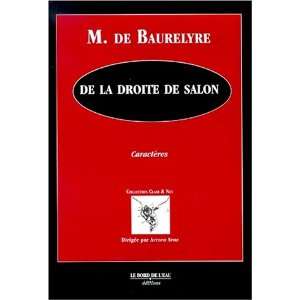  De la droite de salon (French Edition) (9782911803239) M. de 