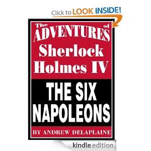 The Six Napoleons (The Adventures of Sherlock Holmes IV) Andrew 