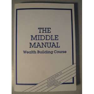    The Middle Manual Wealth Building Course The Middle Manual Books