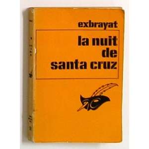  LA NUIT DE SANTA CRUZ (Le Masque, 592): EXBRAYAT: Books