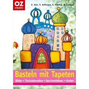  Basteln mit Tapeten (9783898587211): M. Lammel: Books